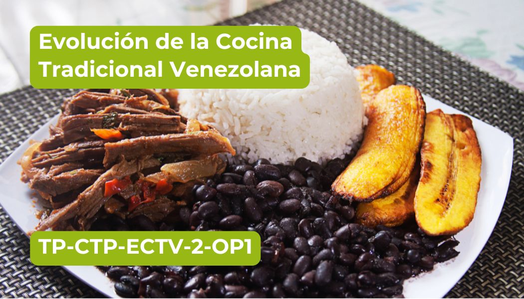 Evolución de la Cocina Tradicional Venezolana